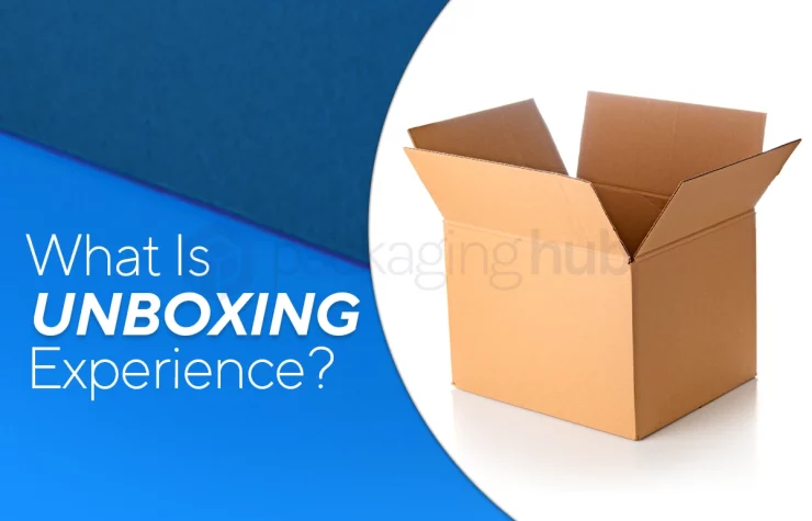 what-is-unboxing-experience-blog-packaginghub